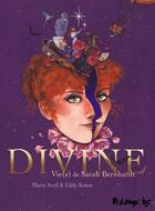 Couverture du livre « Divine ; vie(s) de Sarah Bernhardt » de Marie Avril et Eddy Simon aux éditions Futuropolis