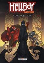 Couverture du livre « Hellboy aventures Tome 1 : mariage noir » de Mike Mignola aux éditions Delcourt