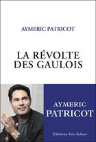 Couverture du livre « La révolte des Gaulois » de Aymeric Patricot aux éditions Leo Scheer