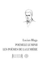 Couverture du livre « Poemele luminii / les poèmes de la lumière » de Lucian Blaga aux éditions Jacques Andre