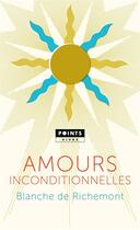 Couverture du livre « Amours inconditionnelles » de Blanche De Richemont aux éditions Points