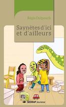 Couverture du livre « Saynetes d'ici et d'ailleurs - le roman » de Régis Delpeuch aux éditions Sedrap