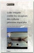 Couverture du livre « Lutte integree contre les ravageurs des cultures perennes tropicales » de Quae aux éditions Cirad