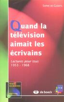 Couverture du livre « Quand la télévision aimait les écrivains » de Sophie De Closets aux éditions De Boeck Superieur