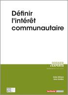 Couverture du livre « Définir l'intérêt communautaire » de Anne Gardere et Didier Milland aux éditions Territorial