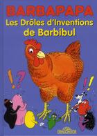 Couverture du livre « Les drôles d'inventions de Barbibul » de Annette Tison et Talus Taylor aux éditions Les Livres Du Dragon D'or