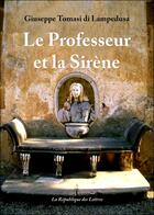 Couverture du livre « Le professeur et la sirène » de Giuseppe Tomasi Di Lampedusa aux éditions Republique Des Lettres