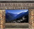 Couverture du livre « La haute route à mi-coteau » de Francois Perraudin aux éditions Slatkine