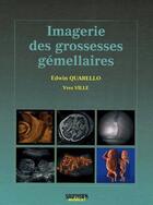 Couverture du livre « Imagerie des grossesses gémellaires » de Yves Ville et Edwin Quarello aux éditions Sauramps Medical