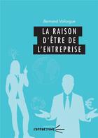 Couverture du livre « La raison d'être de l'entreprise » de Valiorgue Bertrand aux éditions Pu De Clermont Ferrand