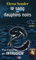 Couverture du livre « Le sang des dauphins noirs » de Elena Sender aux éditions Xo