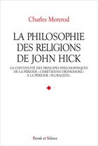 Couverture du livre « Philosophie des religions de john hick » de Morerod Charles aux éditions Parole Et Silence