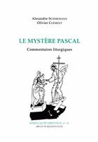 Couverture du livre « Le mystère Pascal ; commentaires litturgiques » de Alexandre Schmemann et Olivier Clement aux éditions Bellefontaine