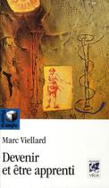Couverture du livre « Devenir et être apprenti » de Marc Viellard aux éditions Vega