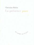 Couverture du livre « La présence pure » de Christian Bobin aux éditions Le Temps Qu'il Fait