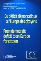 Couverture du livre « Du déficit démocratique à l'Europe des citoyens ; from democratic deficit to an Europe for citizens » de  aux éditions Pu De Namur