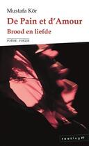 Couverture du livre « De pain et d'amour / brood en liefde » de Kor Mustafa aux éditions Maelstrom