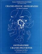 Couverture du livre « Cranio-pelvic osteopathy, the block technique ; ostéopathie cranio-pelvienne, la technique des blocs » de Robert Perronneaud-Ferre aux éditions De Verlaque