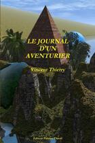 Couverture du livre « Le journal d'un aventurier » de Vincent Thierry aux éditions Lulu