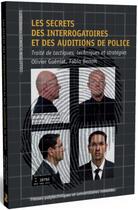 Couverture du livre « Les secrets des interrogatoires et des auditions de police : traité de tactiques (2e édition) » de Olivier Gueniat et Fabio Benoit aux éditions Ppur