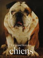 Couverture du livre « Le grand livre des chiens » de  aux éditions Modus Vivendi