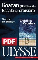 Couverture du livre « Roatan (Honduras) ; escale de croisière » de  aux éditions Ulysse