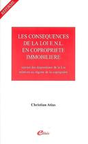 Couverture du livre « Les conséquences de la loi E.N.L. en copropriété immobilière ; les dispositions de la loi relatives au régime de la copropriété » de Christian Atias aux éditions Edilaix