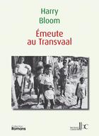 Couverture du livre « Émeute au Transvaal » de Harry Bloom aux éditions Les Bons Caracteres