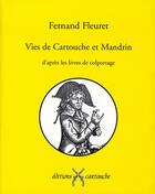Couverture du livre « Vies de cartouche et mandrin d'après les livres de colportage » de Fernand Fleuret aux éditions Cartouche