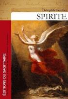 Couverture du livre « Spirite » de Theophile Gautier aux éditions Editions Sagittaire
