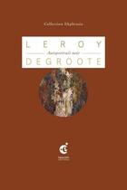 Couverture du livre « Eugène Leroy ; autoportrait noir » de Ludovic Degroote aux éditions Invenit