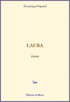 Couverture du livre « Laura » de Dominique Veyrard aux éditions Le Mono