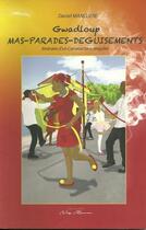 Couverture du livre « Gwadloup. mas parades deguisements » de Mancliere Daniel aux éditions Neg Mawon