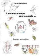 Couverture du livre « Il ne leur manque que la parole » de Marie Janot Pierre aux éditions Thebookedition.com