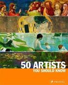 Couverture du livre « 50 artists you should know » de Koster Thomas aux éditions Prestel
