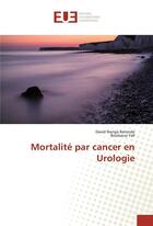 Couverture du livre « Mortalite par cancer en urologie » de Batende David aux éditions Editions Universitaires Europeennes