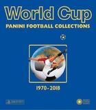 Couverture du livre « World cup 1970-2018 panini football collections » de  aux éditions Acc Art Books