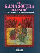 Couverture du livre « Le kama soutra illustre. ananga ranga le jardin parfume » de  aux éditions Gremese