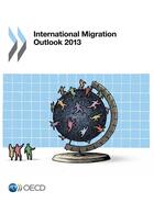 Couverture du livre « International migration outlook 2013 » de Ocde aux éditions Oecd