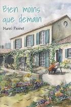 Couverture du livre « Bien moins que demain » de Pernet Muriel aux éditions Librinova