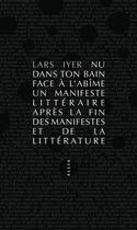 Couverture du livre « Nu dans ton bain face à l'abîme ; un manifeste littéraire après la fin des manifestes et de la littérature » de Lars Iyer aux éditions Allia