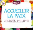 Couverture du livre « 9 jours pour... Accueillir la paix - Livre audio : Trouverez-vous 10 mn par jour? » de Jacques Philippe aux éditions Des Beatitudes