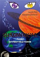 Couverture du livre « Shaomickya - tome i: investigations » de Laura Faly Rabesandr aux éditions Le Lys Bleu