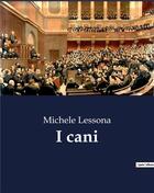 Couverture du livre « I cani » de Lessona Michele aux éditions Culturea