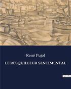 Couverture du livre « LE RESQUILLEUR SENTIMENTAL » de Pujol Rene aux éditions Culturea
