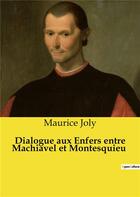 Couverture du livre « Dialogue aux Enfers entre Machiavel et Montesquieu » de Maurice Joly aux éditions Culturea