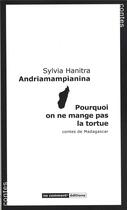 Couverture du livre « Pourquoi on ne mange pas la tortue ; contes de madagascar » de Hanitra Andriamampia aux éditions No Comment