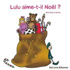 Couverture du livre « Lulu aime-t-il noel ? » de Ruby Et Shima Betty aux éditions Ribamar