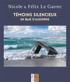 Couverture du livre « Témoins silencieux en baie d'Audierne » de Nicole Le Garrec et Felix Le Garrec aux éditions Vivre Tout Simplement
