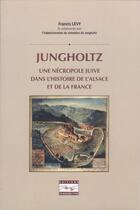 Couverture du livre « Jungholtz » de Francis Lévy aux éditions Transmettre